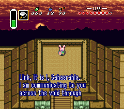 Sahasrahla: Link, it is I, Sahasrahla. I am communicating to you across the void through
